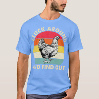 Cluck Around and Find Out Funny Chicken 1 T-Shirt