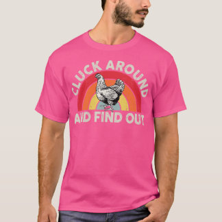 Cluck Around and Find Out Funny Chicken 3 T-Shirt