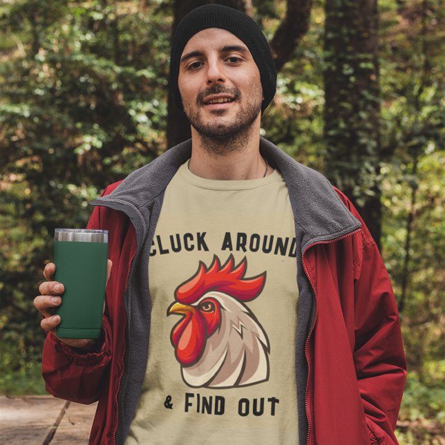 Cluck Around And Find Out Funny Rooster  T-Shirt (Creator Uploaded)