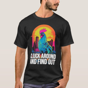 Cluck Around and Find Out  Gym and Fitness Workout T-Shirt