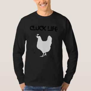 Cluck Life Thug Chicken Hobby Farmer Humour T-Shirt