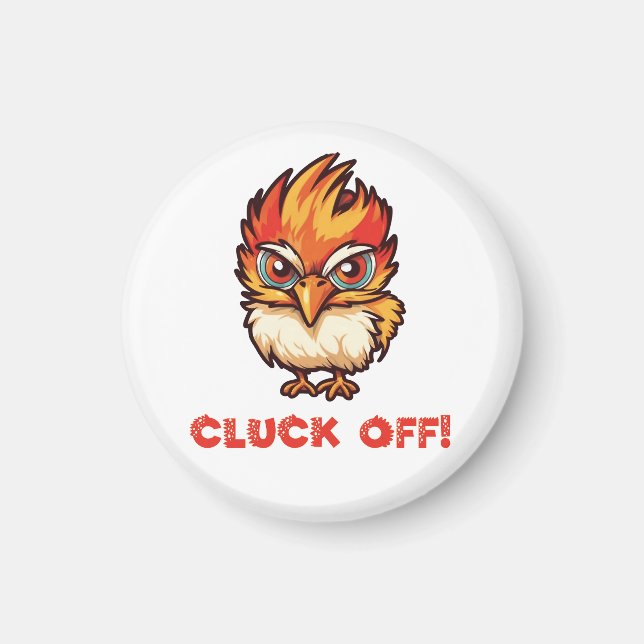 Cluck Off| Funny Chicken Magnet (Front)