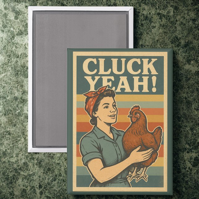 "Cluck Yeah!" Rosie the Riveter Parody Chicken Magnet (Funny backyard chicken lover refrigerator magnet)