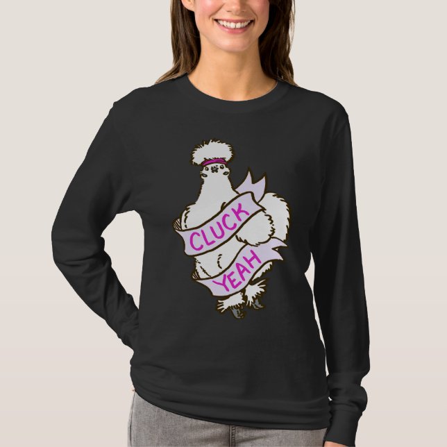 Cluck Yeah Silkie Chicken   T-Shirt (Front)
