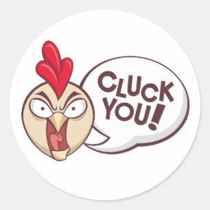 Cluck you! classic round sticker