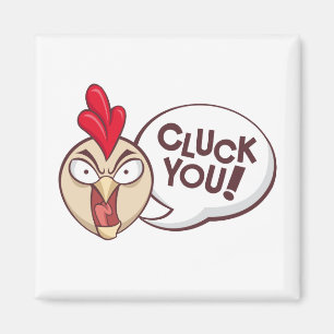 Cluck you! magnet