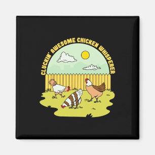 Cluckin Awesome Chicken Whisperer _1  Magnet