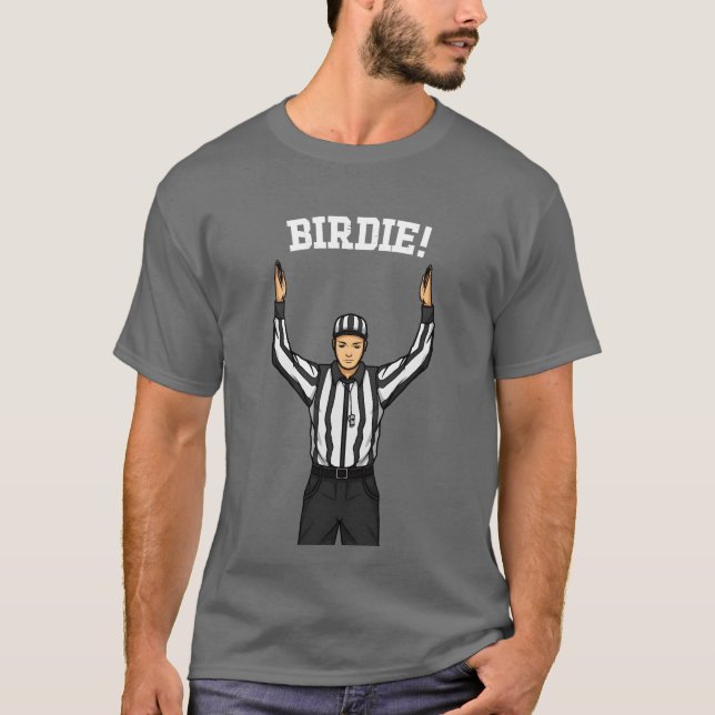 Clueless Sports Fan Referee Birdie Funny Sports fu T-Shirt (Front)