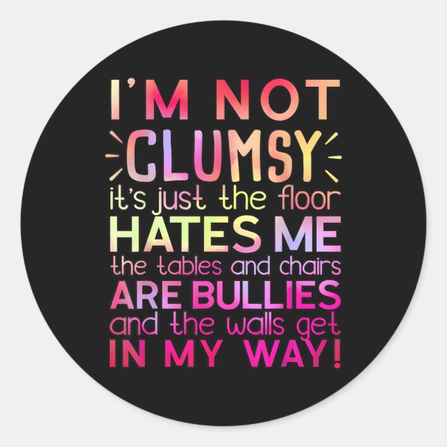 Clumsy Quote I'M Not Clumsy Classic Round Sticker (Front)