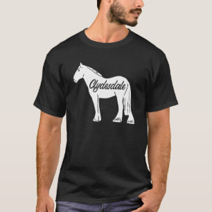 Clydesdale Draught Horse Pun Horseback Riding T-Shirt