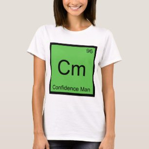 Cm - Confidence Man Chemistry Element Symbol Tee