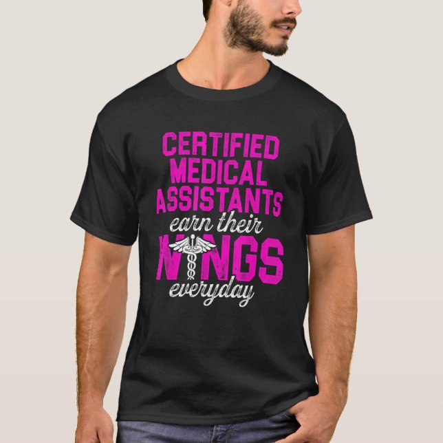 Cma Certified Medical Assistant Earn Wing Assistin T-Shirt (Front)