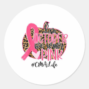 Cma Certified Medical Istant In October We Wear Pi Classic Round Sticker