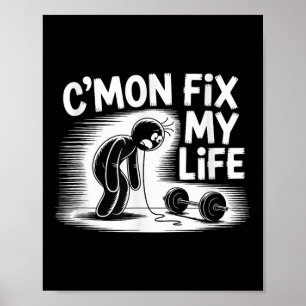 Cmon Fix My Life Dumbbell Design Funny Fitness Poster