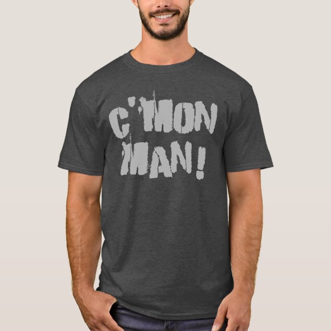 C'mon Man! Grey T-Shirt (Front)