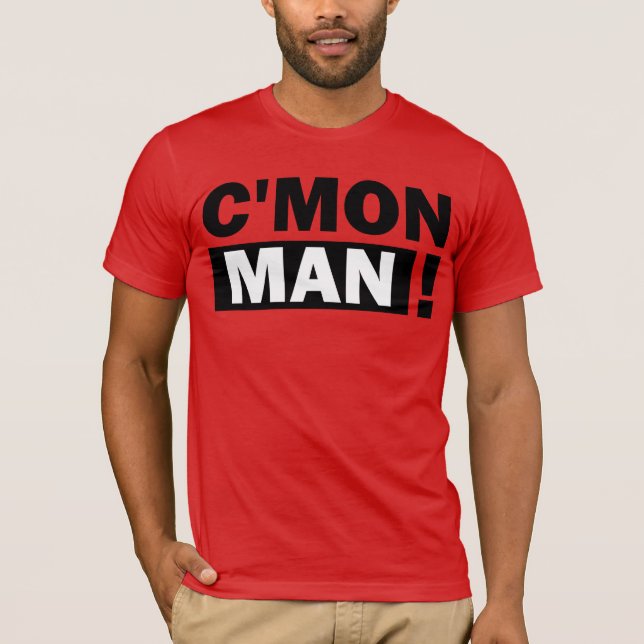C'MON MAN T-Shirt (Front)