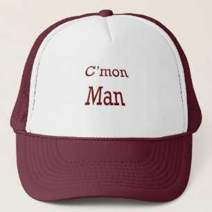 C'mon man trucker hat