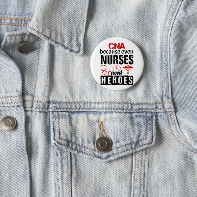 CNA because even nurses need heroes distressed 6 Cm Round Badge (In Situ)