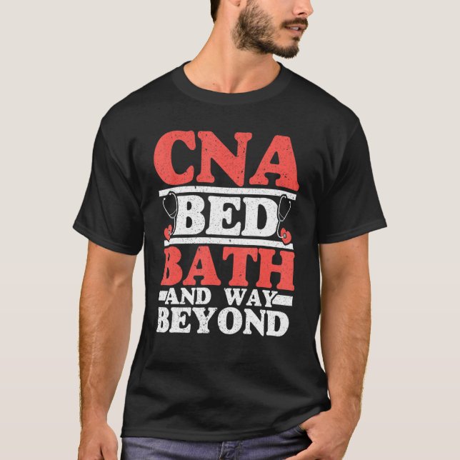 CNA Bed Bath And Way Beyond Funny CNA Life T-Shirt (Front)