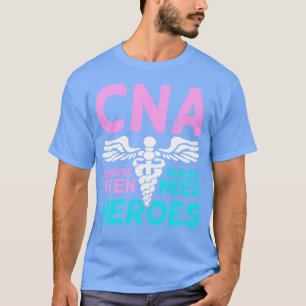 CNA Certified Nursing Assistant Gift  T-Shirt
