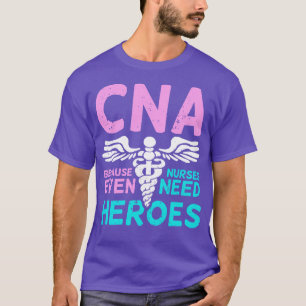 Cna Certified Nursing Assistant Gift T-Shirt