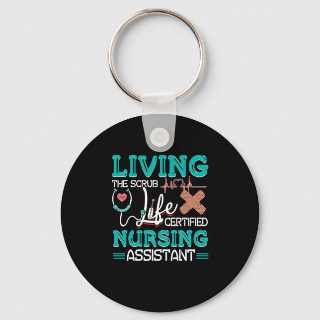CNA Certified Nursing Assistant - Living The Scrub Key Ring (Front)