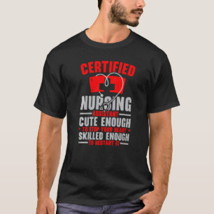 CNA Certified Nursing Assistant Medical Hospital   T-Shirt
