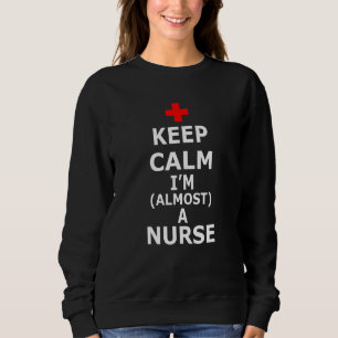 Cna Hospital Health Rn Medicine Keep Calm Im Almos Sweatshirt