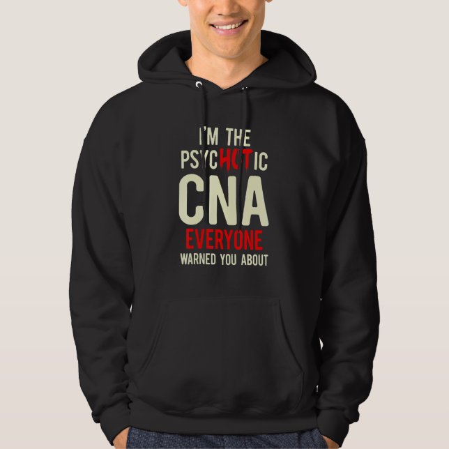 CNA Hot Certified Nursing Assistant 1 Hoodie (Front)