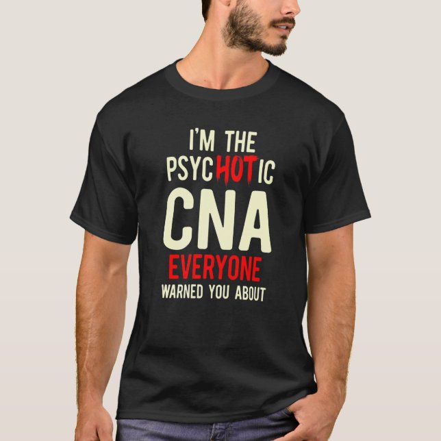 CNA Hot Certified Nursing Assistant  1 T-Shirt (Front)