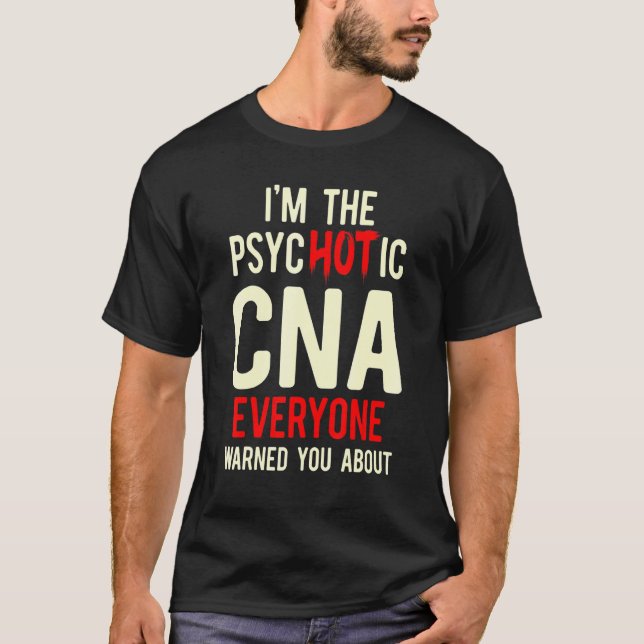 CNA Hot Certified Nursing Assistant 1 T-Shirt (Front)