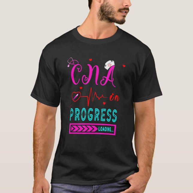 Cna In Progress Loading  New Future Cna Nurse Grad T-Shirt (Front)