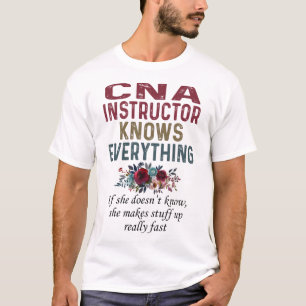 Cna Instructor Knows Everything T-Shirt