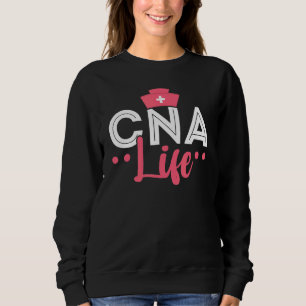 CNA Life Certified Nursing Assistant Medical Hospi Sweatshirt