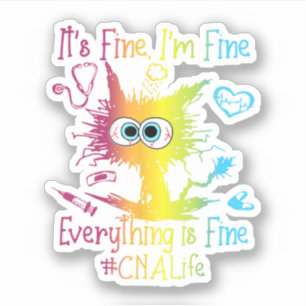 Cna Life Everything Is Fine Colorful