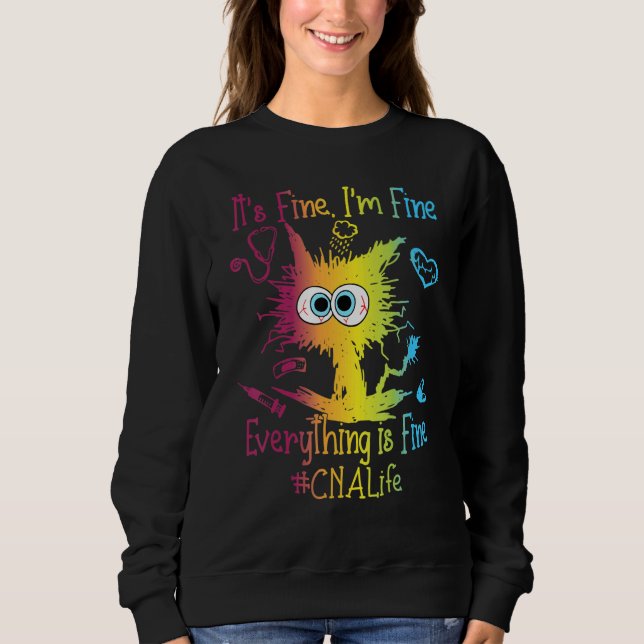 CNA Life Everything Is Fine Colourful Sweatshirt (Front)