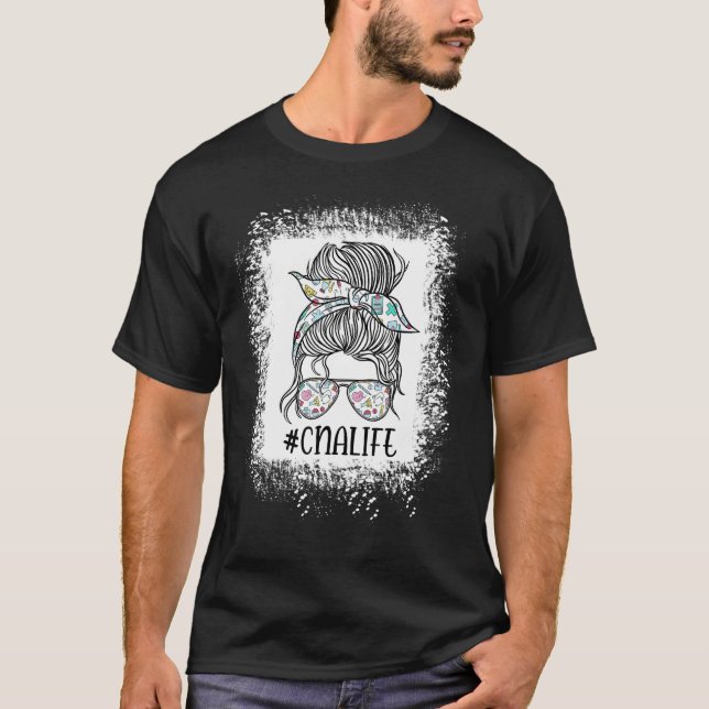 CNA Life Messy Bun Certified Nursing Assistant Hea T-Shirt (Front)