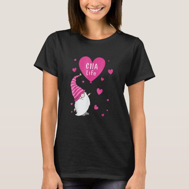 Cna Life Valentine Gnome Nurse Valentines Day T-Shirt (Front)