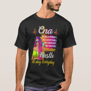 Cna No Rich Parents No Assistance No Handouts No F T-Shirt