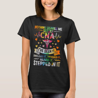 CNA Nothing Scares Me I'm a CNA Healthcare Nurse T-Shirt