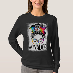 Cna Nurse Life Bleached Tie Dye Messy Bun Nurse We T-Shirt