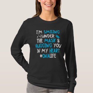 Cna Smiling Under Mask Cnalife Nurse Assistant T-Shirt