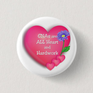 CNAs are ALL Heart and Hardworking 3 Cm Round Badge