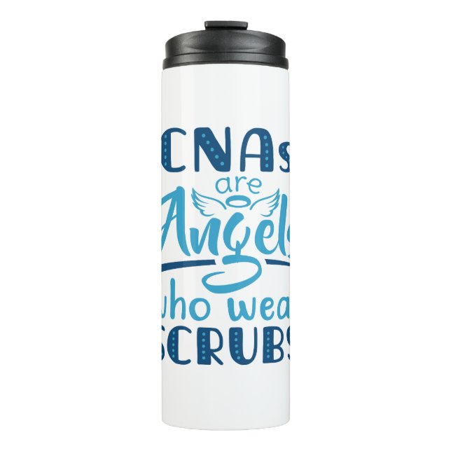 CNAs Are Angels Who Wear Scrubs Thermal Tumbler (Front)