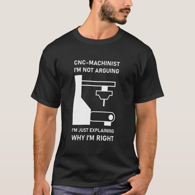 CNC Machinist CNC Operator CNC Machine T-Shirt (Front)