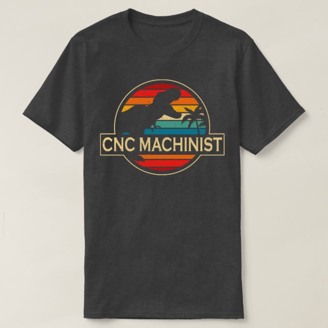 Cnc Machinist Dinosaur T-Shirt (Design Front)