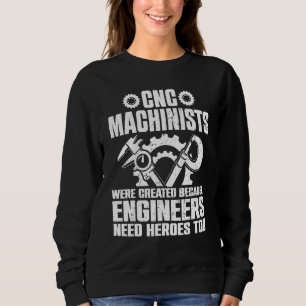 CNC Machinist For Men Women Press Machine Operator Sweatshirt
