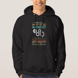 CNC Machinist Keep Calm Handle It CNC Machine Oper Hoodie