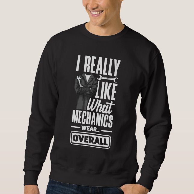 Cnc Machinist Machining I Like What Mechanic Wear  Sweatshirt (Front)