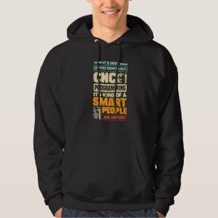 Cnc Machinist Metalworker Machining Cnc Programmin Hoodie